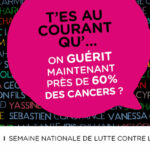 T Es Au Courant Que La Semaine Nationale Contre Le Cancer A Lieu Du