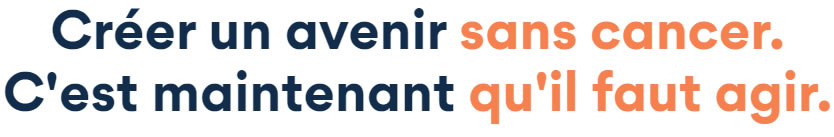 Créer une avenir sans cancer, c'est maintenant qu'il faut agir : Journée Mondiale contre le cancer 2021 Créer une avenir sans cancer, c'est maintenant qu'il faut agir : Journée Mondiale contre le cancer 2021