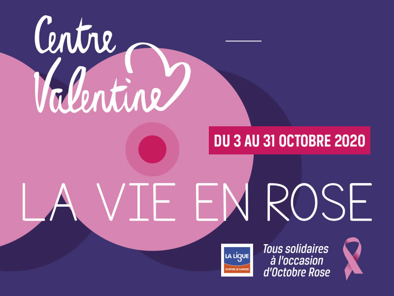 2020 octobre rose la valentine : La vie en Rose